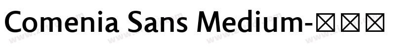 Comenia Sans Medium字体转换 Comenia Sans Medium字体转换